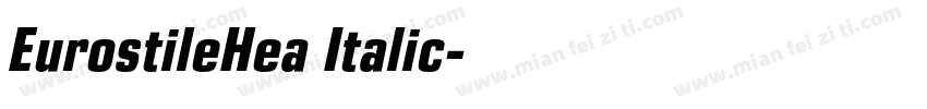 EurostileHea Italic字体转换